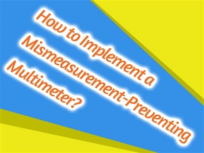 Hvordan implementere et feilmålingsforebyggende multimeter?